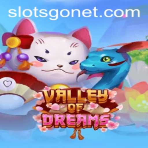 Explore the Enchanting World of ValleyofDreams: A Slots Game Adventure